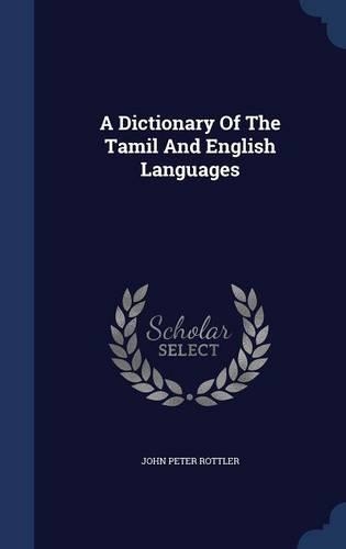 A Dictionary Of The Tamil And English Languages