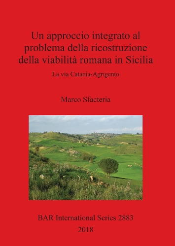 Un approccio integrato al problema della ricostruzione della viabilità romana in Sicilia