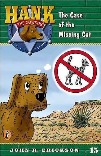 The Case of the Missing Cat: (15 Hank the Cowdog (Hardcover))