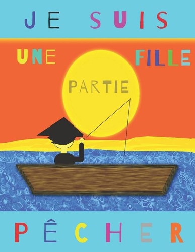 Je suis une fille partie pêcher