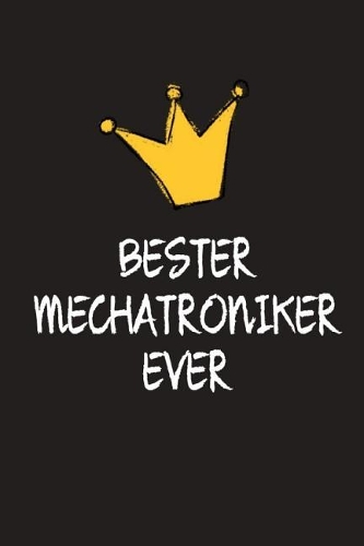Bester Mechatroniker: DIN A5 - 120 Punkteraster Seiten - Kalender - Notizbuch - Notizblock - Block - Terminkalender - Geschenkidee - Abschied - Geburtstag - Ruhestand - A