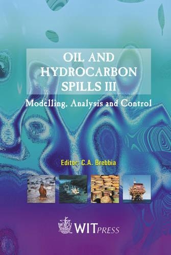 Oil and Hydrocarbon Spills: 3rd Modelling, Analysis and Control(v. 11 Water Studies)