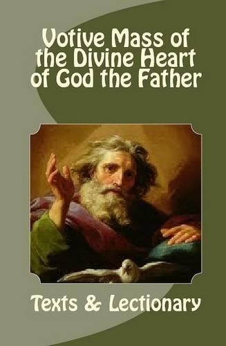 Votive Mass of the Divine Heart of God the Father: Texts and Lectionary
