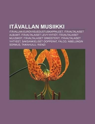 Itavallan Musiikki: Itavallan Euroviisuedustuskappaleet, Itavaltalaiset Albumit, Itavaltalaiset Levy-Yhtiot, Itavaltalaiset Muusikot