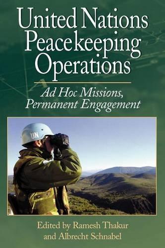 United Nations Peacekeeping Operations: Ad Hoc Missions, Permanent Engagement