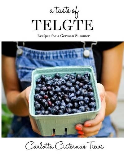 A Taste of Telgte: Recipes for a German Summer