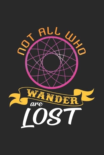 Not all who wander are lost