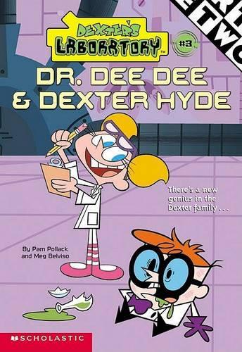 Dexter's Lab Ch Bk #3: Dr. Dee Dee and Dexter Hyde: (Dexter's Lab, Chapter Book)