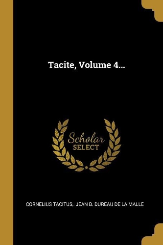 Tacite, Volume 4...
