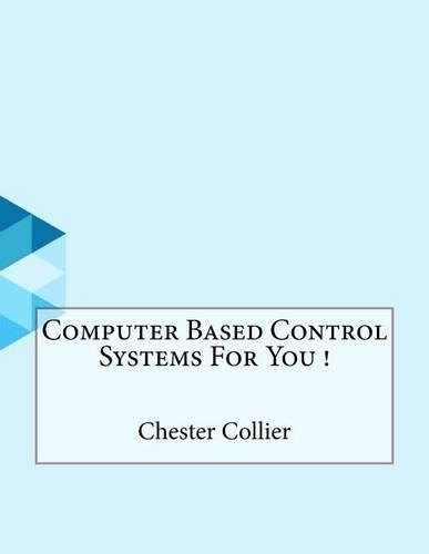 Computer Based Control Systems For You !