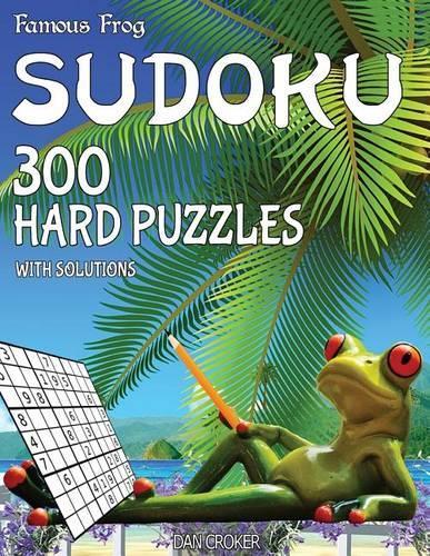 Famous Frog Sudoku 300 Hard Puzzles With Solutions: A Beach Bum Series 2 Book(3 Beach Bum Sudoku Series 2)