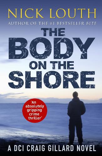 The Body on the Shore: An absolutely gripping crime thriller(2 DCI Craig Gillard Crime Thrillers)