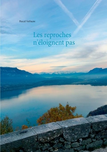 Les reproches n'éloignent pas