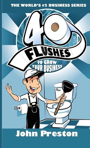 40 Flushes To Grow Your Business