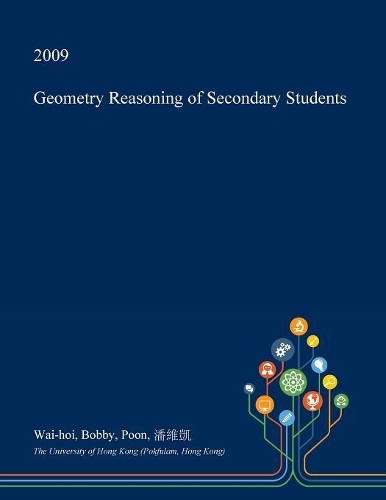 Geometry Reasoning of Secondary Students