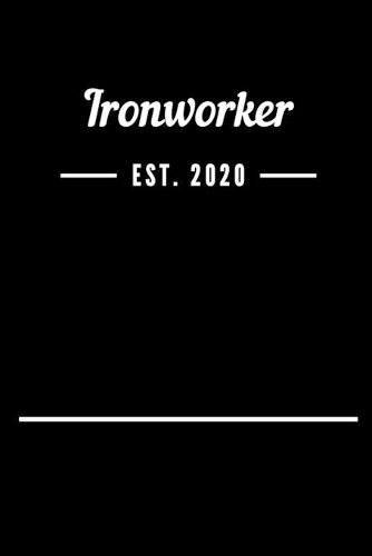 Ironworker EST. 2020: Blank Lined Notebook Journal