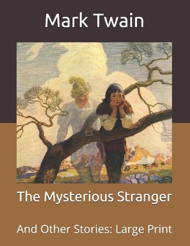 The Mysterious Stranger: And Other Stories: Large Print