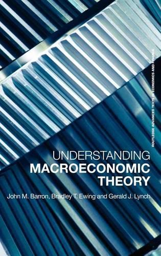 Understanding Macroeconomic Theory: (Routledge Advanced Texts in Economics and Finance)