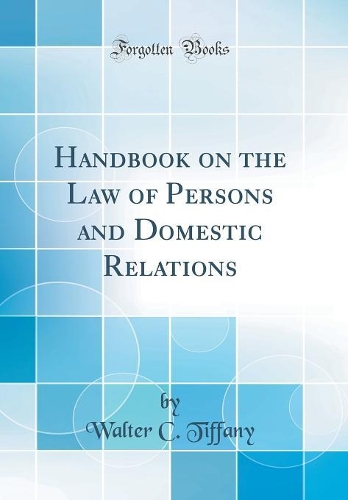 Handbook on the Law of Persons and Domestic Relations (Classic Reprint)