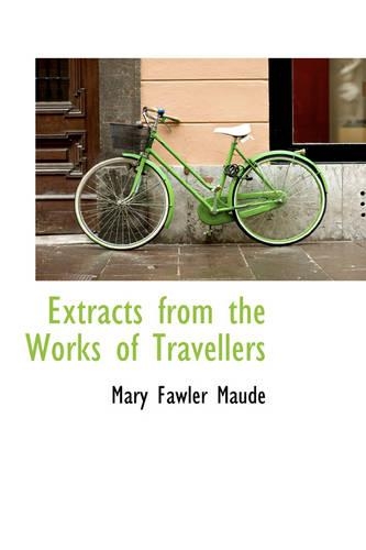 Extracts from the Works of Travellers