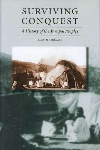 Surviving Conquest: A History of the Yavapai Peoples