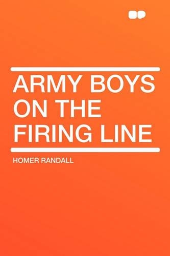 Army Boys on the Firing Line