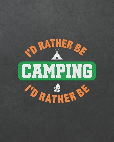 I'd Rather Be Camping