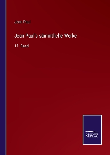 Jean Paul's sämmtliche Werke: 17. Band
