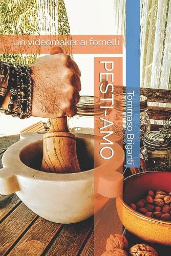 Pesti-Amo: Un videomaker ai fornelli