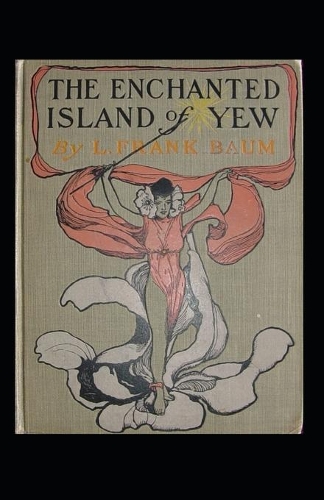 The Enchanted Island of Yew Annotated