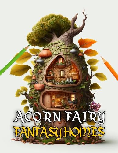 Acorn Fairy Fantasy Homes
