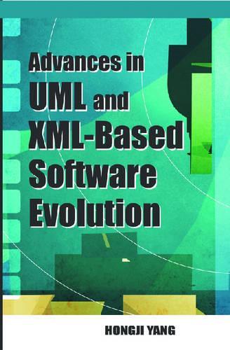 Advances in UML and XML-based Software Evolution