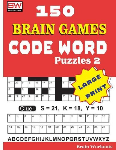 150 Brain Games - CODE WORD Puzzles 2: (2 150 Brain Games - Code Word Puzzles)