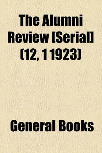 The Alumni Review [Serial] (12, 1 1923)