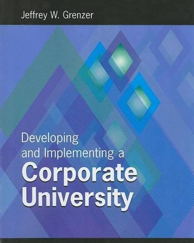 Developing and Implementing a Corporate University