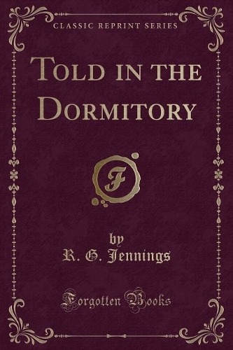 Told in the Dormitory (Classic Reprint)