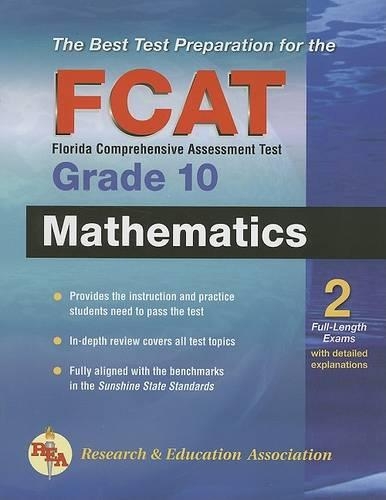 The Best Test Preparation for the FCAT: Mathematics Grade 10: Florida Comprehensive Assessment Test(REA Test Preps)