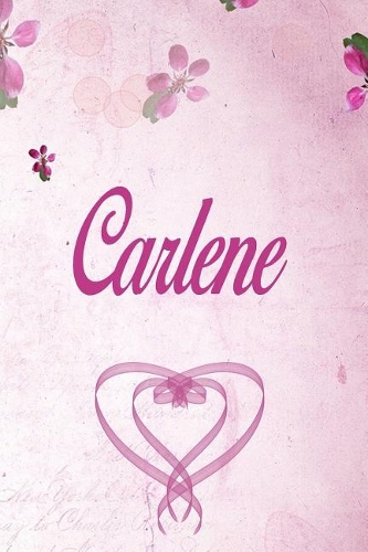 Carlene: Personalized Name Notebook/Journal Gift For Women & Girls 100 Pages (Pink Floral Design) for School, Writing Poetry, Diary to Write in, Gratitude Wr