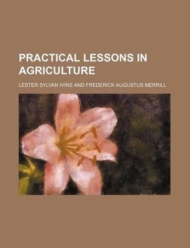 Practical Lessons in Agriculture