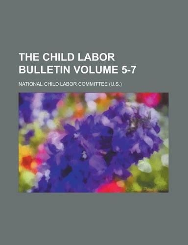 The Child Labor Bulletin Volume 5-7