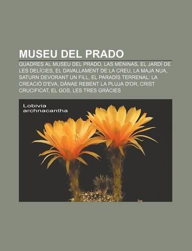 Museu del Prado: Quadres Al Museu del Prado, Las Meninas, El Jardi de Les Delicies, El Davallament de La Creu, La Maja Nua
