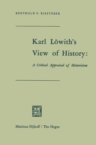 Karl Lowith's View of History: A Critical Appraisal of Historicism