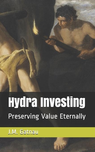 Hydra Investing: Preserving Value Eternally