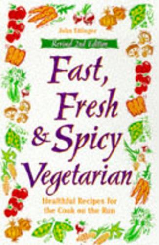 Fast, Fresh and Spicy Vegetarian