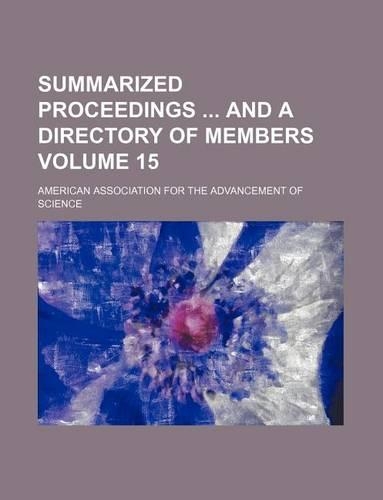 Summarized Proceedings and a Directory of Members Volume 15