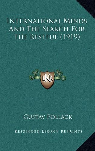 International Minds and the Search for the Restful (1919)