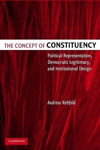Concept of Constituency, The: Political Representation, Democratic Legitimacy, and Institutional Design