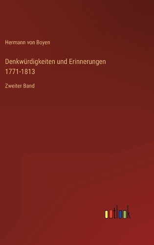 Denkwürdigkeiten und Erinnerungen 1771-1813