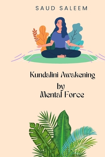Kundalini Awakening By Mental Force