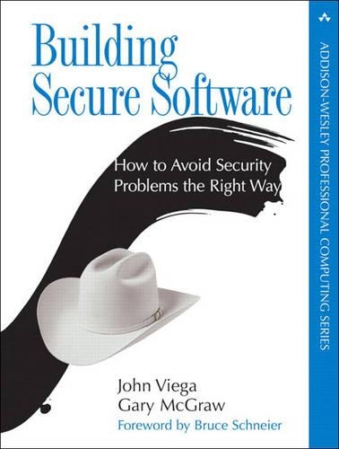 Building Secure Software (Paperback): How to Avoid Security Problems the Right Way